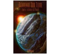 Bienvenue Sur Terre Tome 4 - Le Cercle Des Égarés