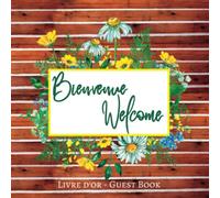 Bienvenue - Welcome Livre d'or: Cahier pour location saisonnière, gîte, hôtel, chambre d'hôtes ou maison de vacances permettra à vos visiteurs de laisser leurs impressions et souvenirs de leur séjour.