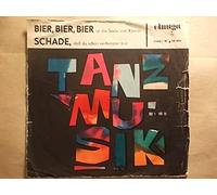 Bier, Bier, Bier ist die Seele vom Klavier / Schade, daß du schon verheiratest bist