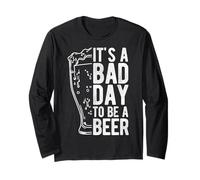 Bière Amusante « It's a Bad Day to Be A Beer » Manche Longue