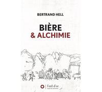 Bière et Alchimie (NED 2021) - Bertrand Hell - L'oeil D'or - broché - Essai