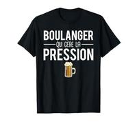 Bière Humour Boulanger Qui Gère La Pression T-Shirt