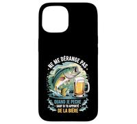 Bière & Pêcheur Poisson Ne Me Dérange Pas Quand Je Pêche Coque pour iPhone 15