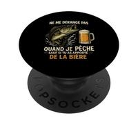 Bière & Pêcheur Poisson Ne Me Dérange Pas Quand Je Pêche PopSockets PopGrip Adhésif