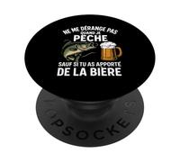 Bière & Pêcheur Poisson Ne Me Dérange Pas Quand Je Pêche PopSockets PopGrip Adhésif