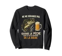 Bière & Pêcheur Poisson Ne Me Dérange Pas Quand Je Pêche Sweatshirt
