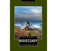 Bieszczady. Guide du vrai touriste, 22e éd