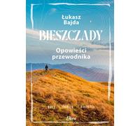 Bieszczady. Histoires d'un guide