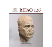 Bifao 126 - Collectif - Inst.français Archeologie Orientale Du Caire - broché - Revue