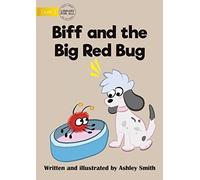 Biff And The Big Red Bug