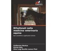 Bifosfonati nella medicina veterinaria equina: Basi scientifiche e applicazioni cliniche