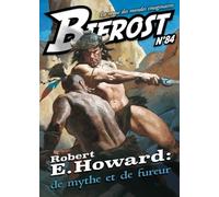 Bifrost N° 84: ROBERT E. HOWARD : DE MYTHE ET DE FUREUR