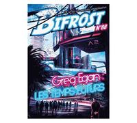 Bifrost N° 88 - Greg Egan : Les Temps Futurs
