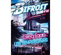 Bifrost N° 88: GREG EGAN : LES TEMPS FUTURS
