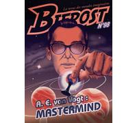 Bifrost N° 98 A. E. Van Vogt : Mastermind - Alfred Elton Van Vogt - Le Belial Eds - broché - Revue