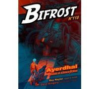 Bifrost N118 - dossier Ayerdhal Ayerdhal (Auteur), Nicolas Martin (Auteur), Ray Nayler (Auteur)