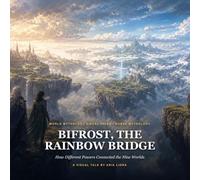 Bifrost, the Rainbow Bridge: How Different Powers Connected the Nine Worlds