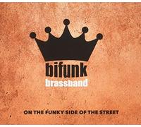 Bifunk Brass Band - Funky Side of The Street [Import]