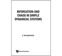 Bifurcation And Chaos In Simple Dynamical Systems