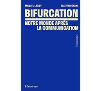 BIFURCATION : NOTRE MONDE APRÈS LA COMMUNICATION