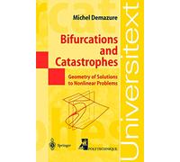 Bifurcations and Catastrophes – Geometry Of Solutions To Nonlinear Problems – Springer Verlag