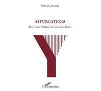 Bifurcations Pour une critique de la ligne droite - Patrick Vauday - L'harmattan - broché - Essai