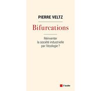 Bifurcations: Réinventer la socoété industrielle par l'écologie ?