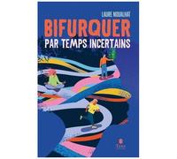 Bifurquer Par Temps Incertains