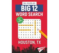BIG 12 Word Search - Houston, TX. Edition: Word Searches About All Things Houston, the University of Houston, Campus, Food, Landmarks, Sports, With ... for Gifts, Vacations, Holidays, Students