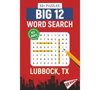 BIG 12 Word Search - Lubbock, TX. Edition: Word Searches About All Things Lubbock, Texas Tech University, Campus, Food, Landmarks, Sports, With ... for Gifts, Vacations, Holidays, Students