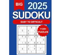 Big 2025 Sudoku Puzzles for Adults: 1125 + Sudoku Puzzle Book with Solutions - Easy to Hard Puzzles for Adults, Seniors and Teens
