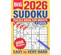 Big 2026 Sudoku Puzzle Book for Adults: 200+ Puzzles in 4 Difficulty Levels from Easy to Very Hard