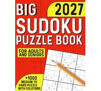 Big 2027 Sudoku Puzzle Book for Adults and Seniors: +1000 Medium to Hard Large Print Sudoku Puzzles with Solutions - Tons of Challenges for Your Brain