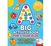 Big Activity Book for 3 Year Olds: Dot Markers, Tracing, Mazes, I Spy, and Count and Color Fun