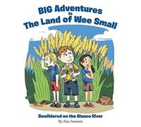 Big Adventures In The Land Of Wee Small: Bewildered On The Blanco River