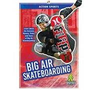 Big Air Skateboarding by K A Hale K A Hale (Auteur)