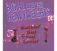 Big Al & the Heavyweights - Nothin' But Good Lovin' [Import]