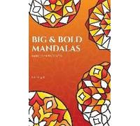 Big And Bold Mandalas Mini Colouring Book: 50 Simple Travel Size Mandalas With Thick Lines For Easy Colouring