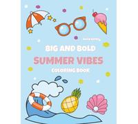 Big and Bold Summer Vibes Coloring Book: 100 Fun and Easy Summer Designs for Kids and Adults