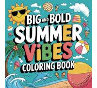 BIG AND BOLD SUMMER VIBES COLORING BOOK