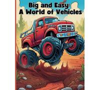 Big and Easy: A World of Vehicles: Discover the Exciting World of Cars, Trucks, and More with 50 Big, Bold, and Easy-to-Colour Pages