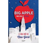 Big Apple: Le vrai goût de New York : mon aventure culinaire à New York