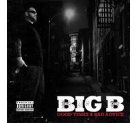Big B - Good Times Bad Advice