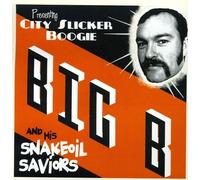 Big B & His Snakeoil Saviors - Big B & His Snakeoil Saviors