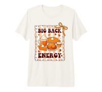 Big Back Energy Funny Thanksgiving Sarcastique Automne Automne T-Shirt Haut de Gamme