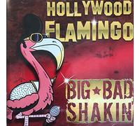 Big Bad Shakin' - Holywood Flamingo [Import]