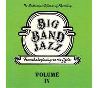 Big Band Jazz - from the beginnings to the fifties - Volume IV - The Smithsonian Collection Of Recordings (1983-08-03)