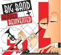 Big Band Remixed and Reinvente