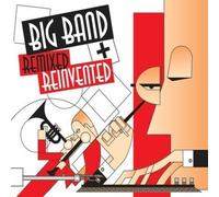 Big Band Remixed & Reinvented