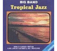 Big Band Tropical Jazz - Big Band Tropical Jazz